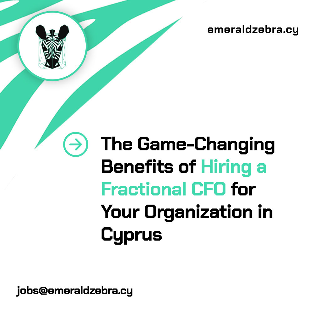 The Game-Changing Benefits of Hiring a Fractional CFO for Your Organization in Cyprus