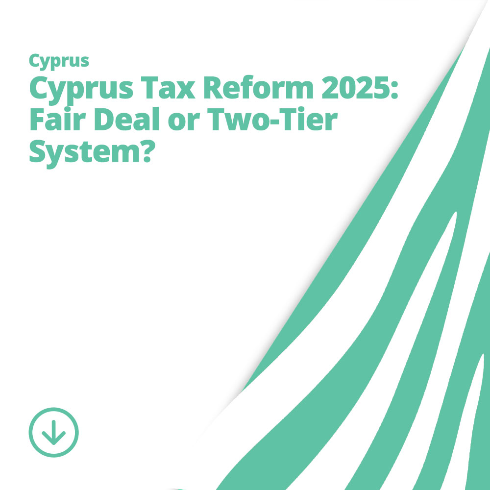 Cyprus Tax Reform 2025: Fair Deal or Two-Tier System?